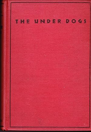 Seller image for The Underdogs. A Novel of the Mexican Revolution for sale by Quercus Rare Books