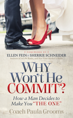 Seller image for Why Won't He Commit?: How a Man Decides to Make You "the One" (Paperback or Softback) for sale by BargainBookStores