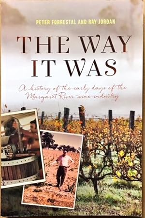 Immagine del venditore per The Way It Was: A History of the Early Days of the Margaret River Wine Industry venduto da Dial-A-Book