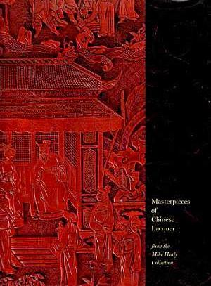 Imagen del vendedor de Masterpieces of Chinese Lacquer: From the Mike Healy Collection a la venta por LEFT COAST BOOKS