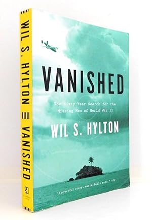 Vanished: The Sixty-Year Search for the Missing Men of World War II