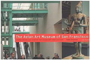 Bild des Verkufers fr The Asian Art Museum of San Francisco: Chong-Moon Lee Center for Asian Art and Culture (Art Spaces) zum Verkauf von Diatrope Books