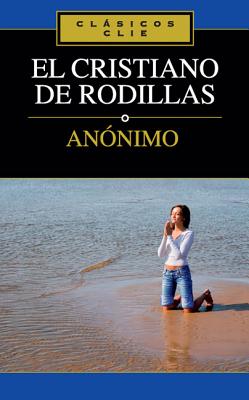 Seller image for El Cristiano de Rodillas (Paperback or Softback) for sale by BargainBookStores