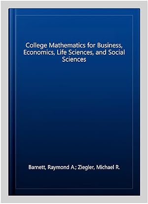 Imagen del vendedor de College Mathematics for Business, Economics, Life Sciences, and Social Sciences a la venta por GreatBookPrices