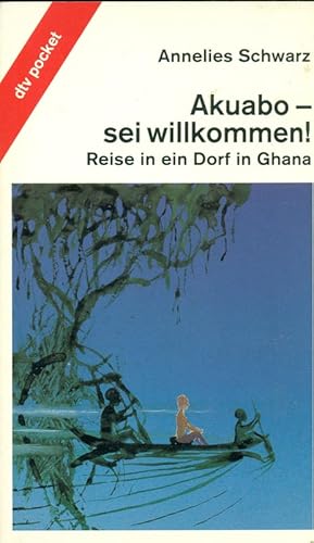 Imagen del vendedor de Akuabo - sei willkommen! Reise in ein Dorf in Ghana. a la venta por Online-Buchversand  Die Eule