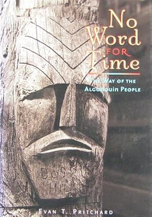 Seller image for No Word for Time: The Way of the Algonquin for sale by GreatBookPrices