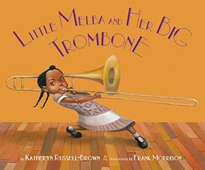 Image du vendeur pour Little Melba and Her Big Trombone (Hardback or Cased Book) mis en vente par BargainBookStores