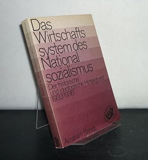 Das Wirtschaftssystem des Nationalsozialismus. Der historiusche und ideologische Hintergrund 1933...