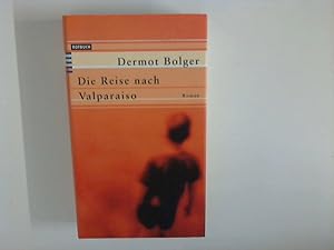 Bild des Verkufers fr Die Reise nach Valparaiso : Roman. Aus dem Engl. von Thomas Gunkel. zum Verkauf von ANTIQUARIAT FRDEBUCH Inh.Michael Simon