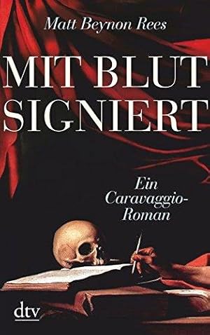 Mit Blut signiert. Ein Caravaggio-Krimi. Aus dem Englischen von Klaus Modick. Originaltitel: >A N...