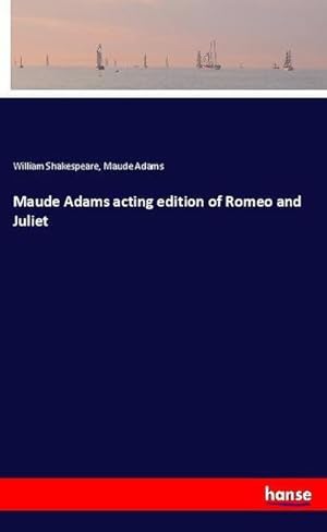 Seller image for Maude Adams acting edition of Romeo and Juliet for sale by AHA-BUCH GmbH