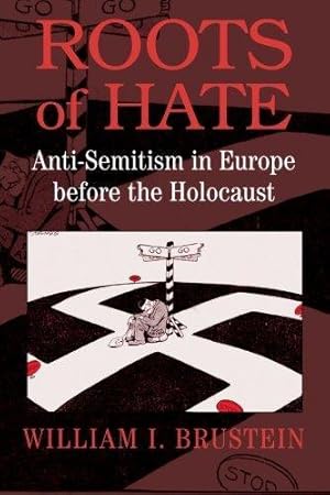 Image du vendeur pour Roots of Hate: Anti-Semitism in Europe Before the Holocaust mis en vente par Pali