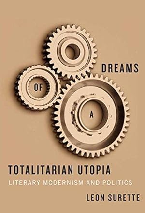 Seller image for Dreams of a Totalitarian Utopia: Literary Modernism and Politics for sale by Pali