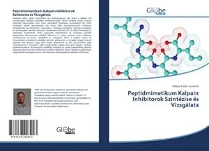 Bild des Verkufers fr Peptidmimetikum Kalpain Inhibitorok Szintzise s Vizsglata zum Verkauf von AHA-BUCH GmbH