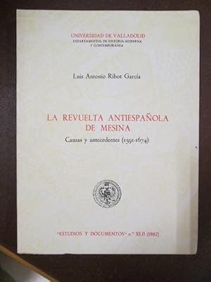 Seller image for LA REVUELTA ANTIESPAOLA DE MESINA. Causas y antecedentes (1591-1674) for sale by LIBRERIA AZACAN