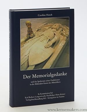 Seller image for Der Memorialgedanke und das Spektrum seiner Funktionen in der Bildenden Kunst des Mittelalters. for sale by Emile Kerssemakers ILAB