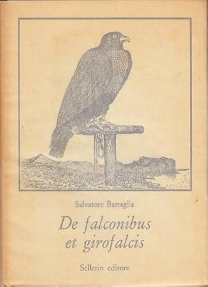 Imagen del vendedor de De Falconibus et girofalcis a la venta por Arca dei libri di Lorenzo Casi