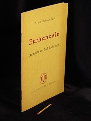 Euthanasie - Sterbehilfe und Todeslinderung? -