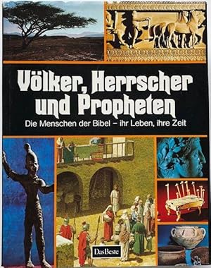 Bild des Verkufers fr Vlker, Herrscher und Propheten. Die Menschen der Bibel - ihr Leben, ihre Zeit. zum Verkauf von Antiquariat Lohmann