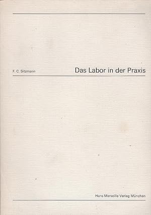 Seller image for Das Labor in der Praxis. F. C. Sitzmann for sale by Schrmann und Kiewning GbR