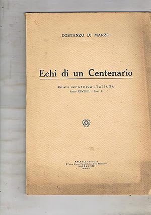 Seller image for Echi di un centenario. Estratto dall'Africa italiana. Anno XLVIII-IL, fasc. I. for sale by Libreria Gull