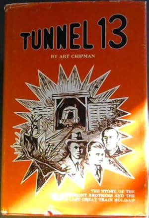 Immagine del venditore per "TUNNEL 13" - The story of the De Autremont Brothers and The West's Last Great Train Hold-up venduto da Chapter 1