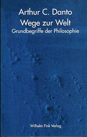 Bild des Verkufers fr Wege zur Welt. Grundbegriffe der Philosophie zum Verkauf von Paderbuch e.Kfm. Inh. Ralf R. Eichmann