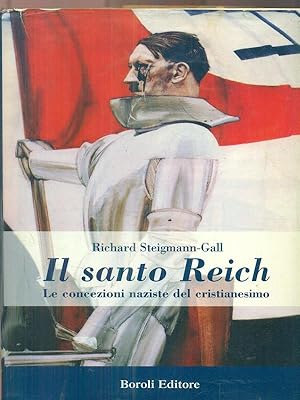 Il santo Reich. Le concezioni naziste del cristianesimo