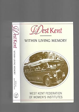 Imagen del vendedor de West Kent within Living Memory a la venta por SAVERY BOOKS