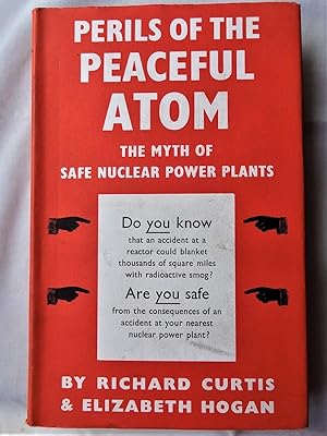 Imagen del vendedor de THE PERILS OF THE PEACEFUL ATOM The Myth of Safe Nuclear Power Plants a la venta por Douglas Books