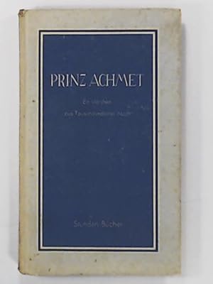 Prinz Achmet. Ein Märchen aus Tausendundeiner Nacht. Stundenbücher Nr. 8