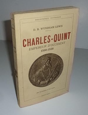 Charles-Quint. Empereur d'Occident 1500-1558. Bibliothèque Historique. Paris. Payot. 1932.