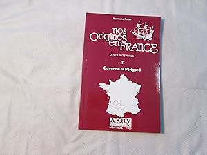 Nos origines en France des débuts à 1825. 2. Guyenne et Périgord.