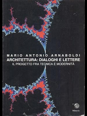 Bild des Verkufers fr Architettura Dialoghi e lettere zum Verkauf von Librodifaccia