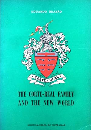 THE CORTE-REAL FAMILY AND THE NEW WORLD.
