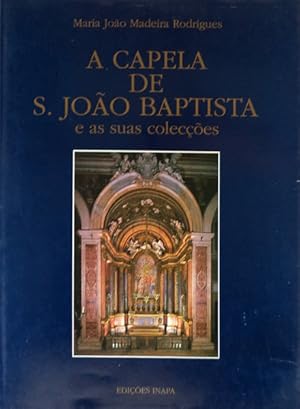 Bild des Verkufers fr A CAPELA DE S. JOO BAPTISTA E AS SUAS COLECES. zum Verkauf von Livraria Castro e Silva
