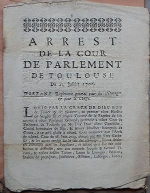 Arrest de la Cour de parlement de Toulouse du 21 Juillet 1706, Portant Reglement general pour les...