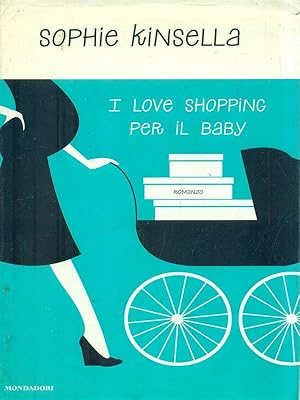 Immagine del venditore per I love shopping per il baby venduto da Librodifaccia