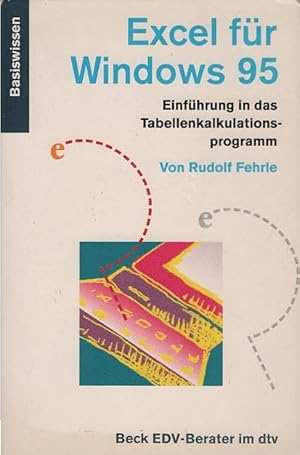 Excel für Windows 95 : Einführung in das Tabellenkalkulationsprogramm. von / dtv ; 50180 : Beck-E...