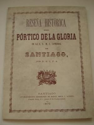 Reseña histórica del Pórtico de la Gloria de la S. A. M. I. Catedral de Santiago (Edición facsímil)