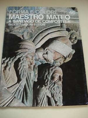 Maestro Mateo a Santiago de Compostela (Forma e colore. I grandi cicli dell arte, nº 46)