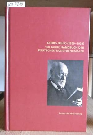 Bild des Verkufers fr Georg Dehio (1850-1932). 100 Jahre Handbuch der deutschen Kunstdenkmler. zum Verkauf von Versandantiquariat Trffelschwein
