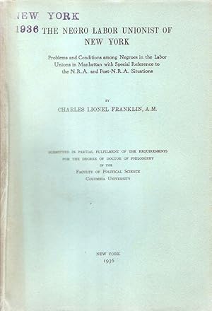 The Negro Labor Unionist of New YorkProblems and conditions among Negroes in the labor unions in ...