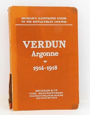 Seller image for Michelin's Illustrated Guides To The Battle-Fields (1914-1918) VERDUN ARGONNE 1914-1918: An Illustrated History and Guide for sale by The Parnassus BookShop