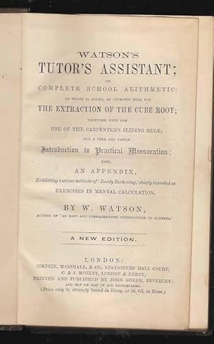 Watson's Tutor's Assistant or Complete School Arithmetic in which is added an improved rule for t...