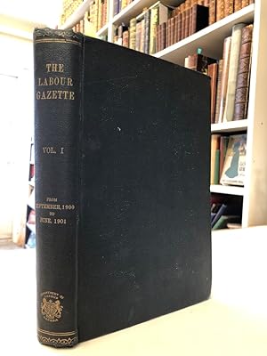The Labour Gazette, Volume I September 1900 - June 1901. [Inscribed by the editor W. L. Mackenzie...