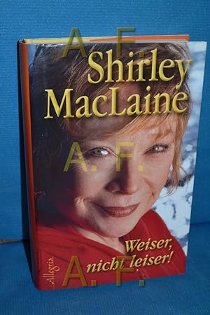Seller image for Weiser, nicht leiser! : der Weg zu neuem Menschsein Shirley MacLaine. Aus dem Amerikan. bers. von Nina Arrowsmith for sale by Antiquarische Fundgrube e.U.