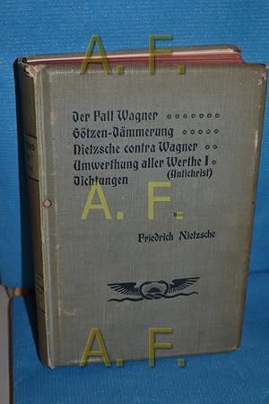 Bild des Verkufers fr Der Fall Wagner / Gtzen-Dmmerung / Nietzsche contra Wagner / Umwerthung aller Werthe (1. Buch: Der Antichrist) (Nietzsche s Werke, erste Abtheilung, Band VIII) zum Verkauf von Antiquarische Fundgrube e.U.