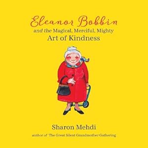 Seller image for Eleanor Bobbin and the Magical, Merciful, Mighty Art of Kindness (Paperback or Softback) for sale by BargainBookStores