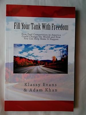 Fill Your Tank with Freedom: How Fuel Competition in America Could Change the World and How You C...